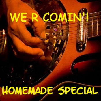 We R Comin - Homemade Special