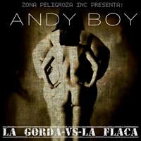 Andy Boy - La Gorda vs. la Flaca (Explicit)
