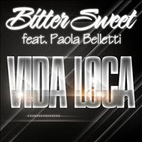 Bitter Sweet - Vida Loca