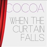 COCOA - When the Curtain Falls