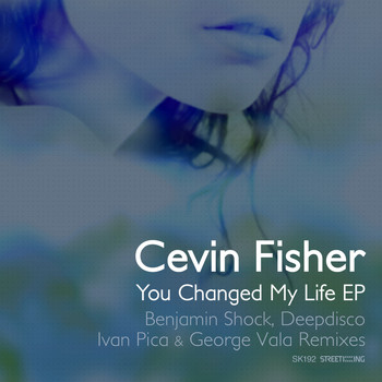 Cevin Fisher - You Changed My Life EP