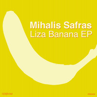 Mihalis Safras - Liza Banana EP