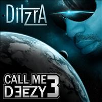 Ditzra - Call me deezy 3 (Explicit)