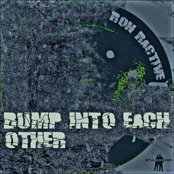 Ron Ractive - Bump Into Each Other