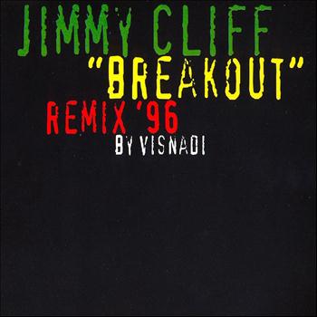 Jimmy Cliff - Breakout (Remix '96 By Visnadi)