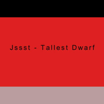 Jssst - Tallest Dwarf