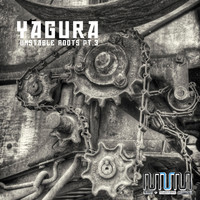Yagura - Unstable Roots, Pt. 3