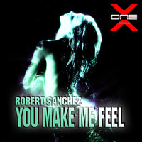 Robert Sanchez - You Make Me Feel