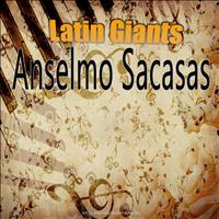 Anselmo Sacasas - Latin Giants: Anselmo Sacasas