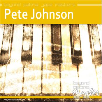 Pete Johnson - Beyond Patina Jazz Masters: Pete Johnson
