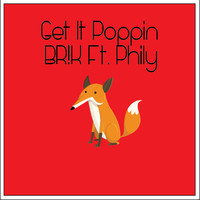 Br!k feat. Philly - Get It Poppin