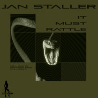Jan Staller - It Must Rattle