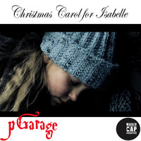 P Garage - Christmas Carol for Isabelle