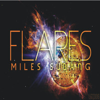 Miles Subang - Flares