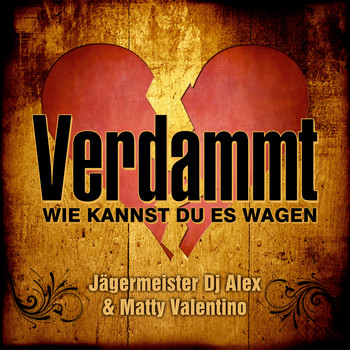 Jägermeister DJ Alex & Matty Valentino - Verdammt wie kannst Du es wagen