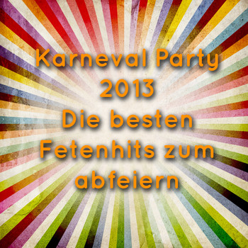 Various Artists - Karneval Party 2013 - Die besten Fetenhits zum abfeiern