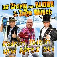 DJ Charly feat. Buddy & Ingo Willich - Rodeln, Jodeln und Apres Ski
