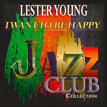 Various Artists - I Want to Be Happy (Jazz Club Collection)