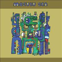 Makulu Ken - Makulu Ken