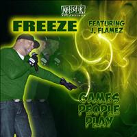 Freeze - Games People Play (feat. J. Flamez)