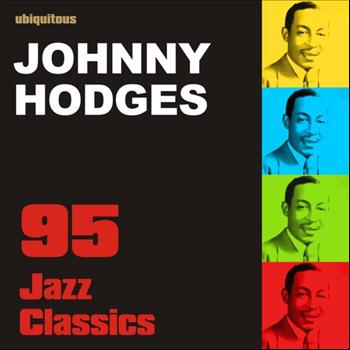 Johnny Hodges - 95 Jazz Classics By Johnny Hodges (The Best Of Johnny Hodges)