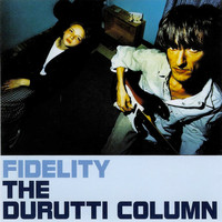 The Durutti Column - Fidelity