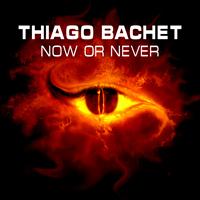 Thiago Bachet - Now or Never