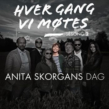 Various Artists - Hver gang vi møtes - Sesong 2 - Anita Skorgans Dag