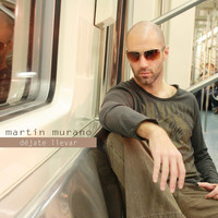 Martín Murano - Déjate Llevar
