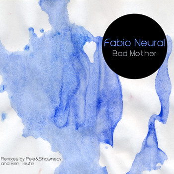 Fabio Neural - Bad Mother