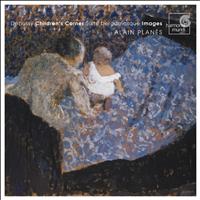 Alain Planès - Debussy: Children's Corner, Suite bergamasque, Images