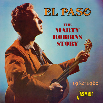 Marty Robbins - El Paso - The Marty Robbins Story (1952 - 1960)