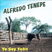Alfredo Tenepe - Yo Soy Feliz