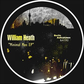 William Heath - Minimal Moo EP