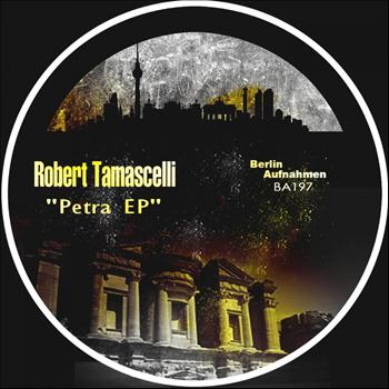 Robert Tamascelli - Petra EP