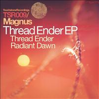 Magnus - Thread Ender & Radiant Dawn
