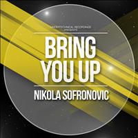 Nikola Sofronovic - Bring U Up