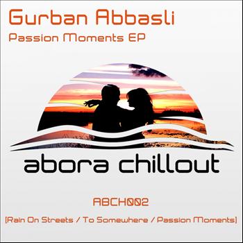 Gurban Abbasli - Passion Moments EP