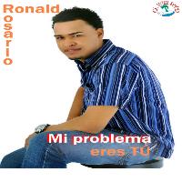 Ronald Rosario - Mi Problema Eres Tu