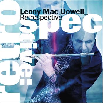 Lenny Mac Dowell - Retrospective