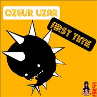 Ozgur Uzar - First Time