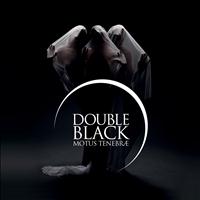 Motus Tenebrae - Double Black