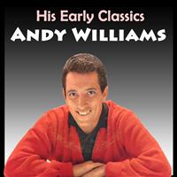 Andy Williams - Andy Williams: His Early Classics