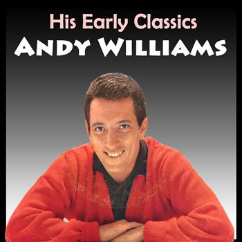 Andy Williams - Andy Williams: His Early Classics