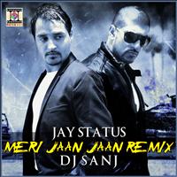 Jay Status - Meri Jaan Jaan Remix