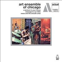 Art Ensemble Of Chicago - A Jackson in Your House / Message to Our Folks / Reese and the Smooth Ones