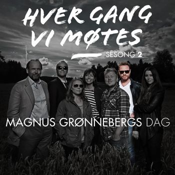Various Artists - Hver gang vi møtes - Sesong 2 - Magnus Grønnebergs dag