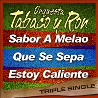 Orquesta Tabaco Y Ron - Triple Single (Vol. 2)