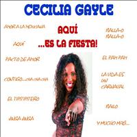 Cecilia Gayle - Aquí...es la Fiesta!