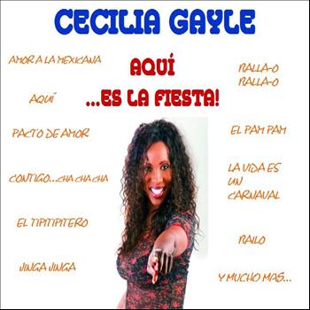 Cecilia Gayle - Aquí...es la Fiesta!